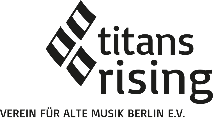 Titans Rising. Verein Für Alte Musik Berlin E.V.